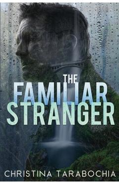 Coperta cărții 'The Familiar Stranger - Christina Tarabochia'