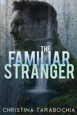 Coperta cărții 'The Familiar Stranger - Christina Tarabochia'