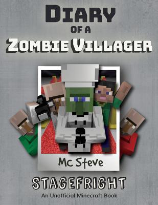 Diary of a Minecraft Zombie Villager: Book 2 - Stagefright - Mc Steve