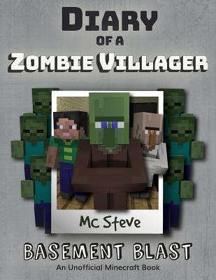 Diary of a Minecraft Zombie Villager: Book 1 - Basement Blast - Mc Steve