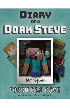 Poza produsului Diary of a Minecraft Dork Steve: Book 1 - Forbidden Cave - Mc Steve