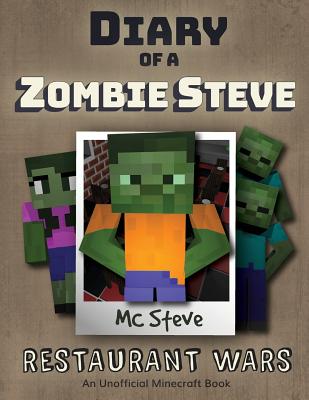 Diary of a Minecraft Zombie Steve: Book 2 - Restaurant Wars - Mc Steve