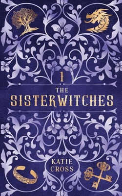 The Sisterwitches Book 1 - Katie Cross