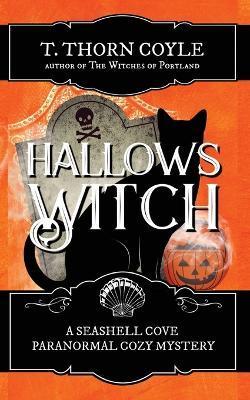 Hallows Witch - T. Thorn Coyle