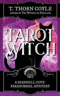 Tarot Witch - T. Thorn Coyle