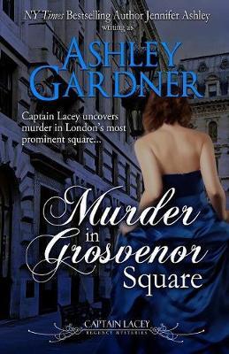Murder in Grosvenor Square - Ashley Gardner