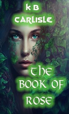 The Book of Rose - K. B. Carlisle