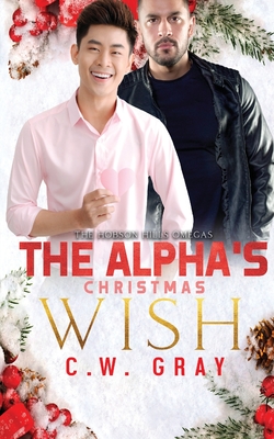 The Alpha's Christmas Wish - C. W. Gray