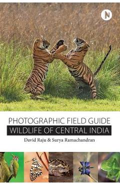 Coperta cărții 'Wildlife of Central India: Photographic Field Guide - Surya Ramachandran'