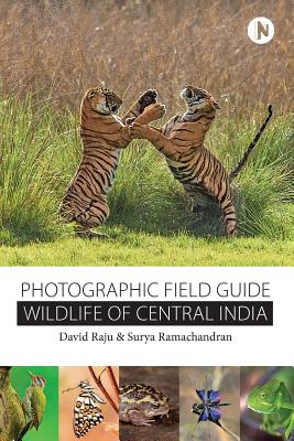 Wildlife of Central India: Photographic Field Guide - Surya Ramachandran