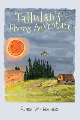 Tallulah's Flying Adventure: An Adventure Story for Children 8-12 - Gloria Two-feathers