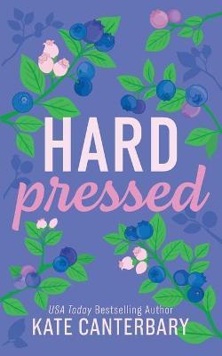 Hard Pressed - Kate Canterbary