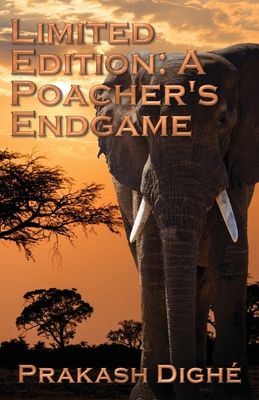 Limited Edition: A Poacher's Endgame - Prakash Dighé