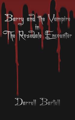 Barry and the Vampire in the Rosedale Encounter - Darrell Bartell
