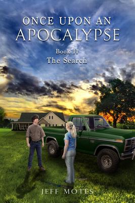 Once Upon an Apocalypse: Book 2 - The Search - Jeff Motes