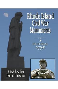 Coperta cărții 'Rhode Island Civil War Monuments: A pictorial guide to the Civil War monuments and memorials of Rhode Island from a'