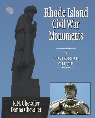 Coperta cărții 'Rhode Island Civil War Monuments: A pictorial guide to the Civil War monuments and memorials of Rhode Island from a'