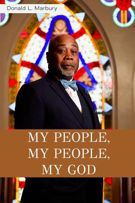 My People, My People, My God! - Donald L. Marbury