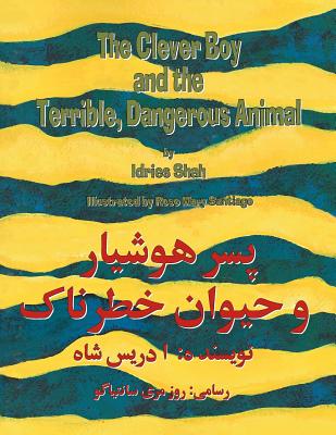 The Clever Boy and the Terrible, Dangerous Animal: English-Dari Edition - Idries Shah