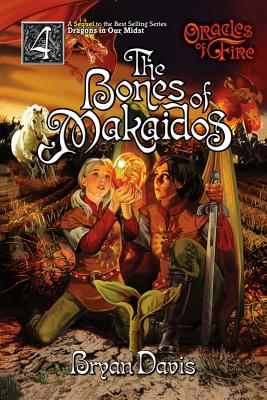 Bones of Makaidos (Oracles of Fire V4): Oracles of Fire - Bryan Davis