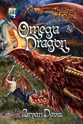 Omega Dragon (Children of the Bard V4) (2nd Edition) - Bryan Davis
