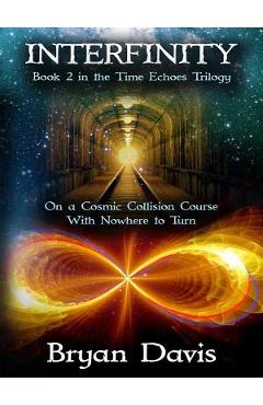 Poza produsului Interfinity (The Time Echoes Trilogy Book 2) - Bryan Davis