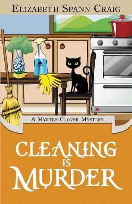 Cleaning is Murder - Elizabeth Spann Craig