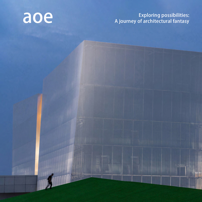 Aoe: Exploring Possibilities: A Journey of Architectural Fantasy - James Mccown