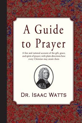 A Guide to Prayer - Isaac Watts