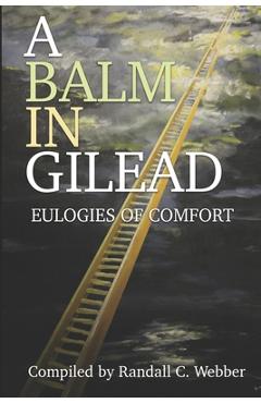 Coperta cărții 'A Balm in Gilead: Eulogies of Comfort - Winston G. Bennett'