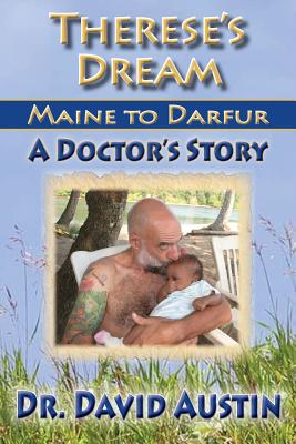 Therese's Dream: Maine to Darfur: A Doctor's Story - David Austin