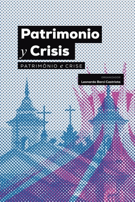 Patrimonio y Crisis - Leonardo Castriota