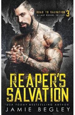 Poza produsului Reaper's Salvation: A Last Riders Trilogy - Jamie Begley