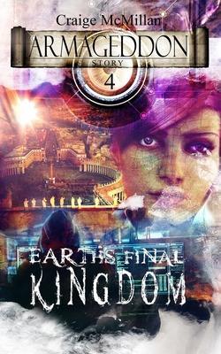 Earth's Final Kingdom - Craige Mcmillan