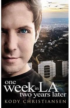 Coperta cărții 'One Week in LA Two Years Later - Kody Christiansen'