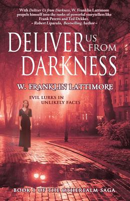 Deliver Us From Darkness - W. Franklin Lattimore