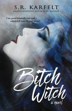 Coperta cărții 'Bitch Witch - S. R. Karfelt'