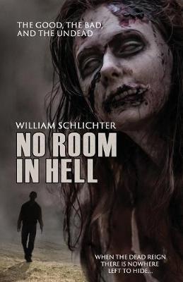 The Good, The Bad, And The Undead - William Schlichter