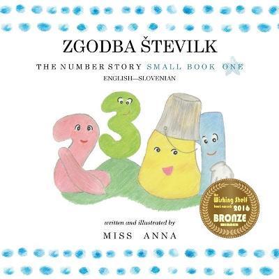 The Number Story 1 ZGODBA STEVILK: Small Book One English-Slovenian - Anna 