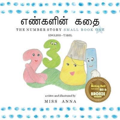 The Number Story 1 எண்களின் கதை: Small Book One English-Tamil - Anna 