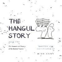 The Hangul Story Book 2: The Sounds and Stories of the Korean Vowels - Anna