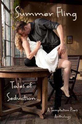Summer Fling: Tales of Seduction: A Temptation Press Anthology - Temptation Press