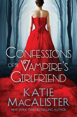 Confessions of a Vampire's Girlfriend - Katie Macalister