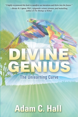 Divine Genius: The Unlearning Curve - Adam C. Hall