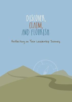 Discover, Claim, and Flourish: Reflecting on Your Leadership Journey - Charles Ray R. Bailey