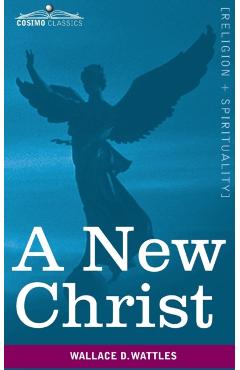 A New Christ - Wallace D. Wattles