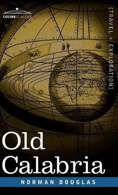 Old Calabria - Norman Douglas