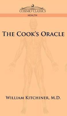 The Cook's Oracle - William Kitchiner