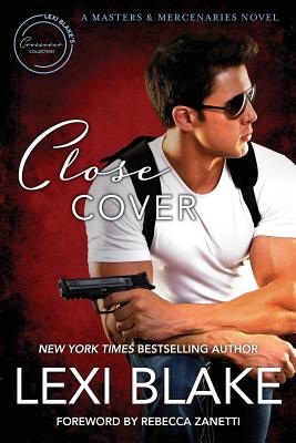 Close Cover: A Masters and Mercenaries Novel - Lexi Blake