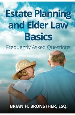 Coperta cărții 'Estate Planning and Elder Law Basics: Frequently Asked Questions - Brian Bronsther'